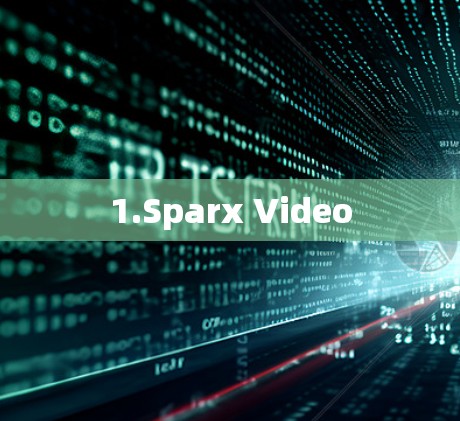 1.Sparx Video